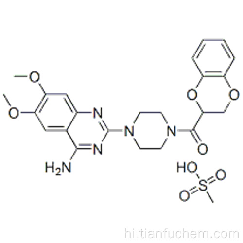 मेथनोन, [4- (4-अमीनो-6,7-डिमेथॉक्सी-2-क्विनाज़ोलिन) -1-पिपेरेज़िनिल] (2,3-डायहाइड्रो-1,4-बेंजोडायॉक्सिनिन -2-वाईएल -, मेथेनेसल्फ़ोनेट (1: 1) कैस 77883-43-3